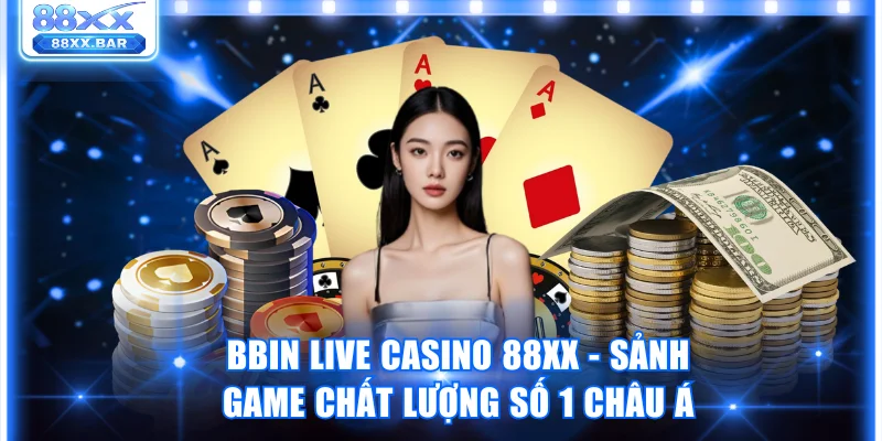 BBIN Live Casino 88XX