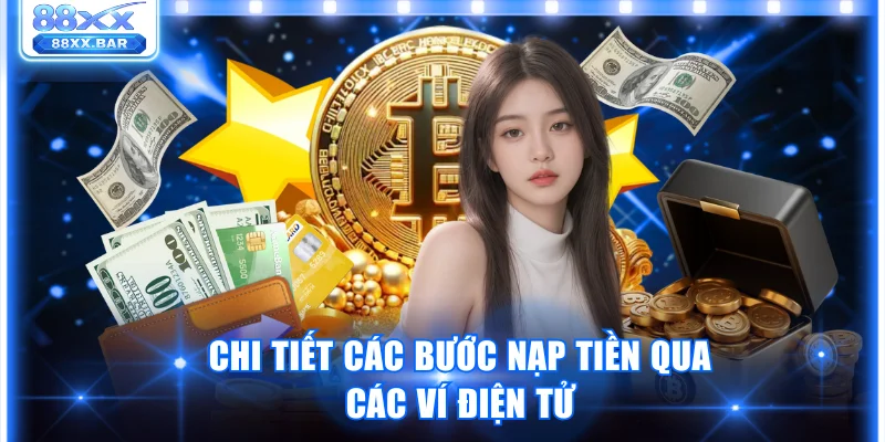 Chi tiết các bước nạp tiền qua các ví điện tử