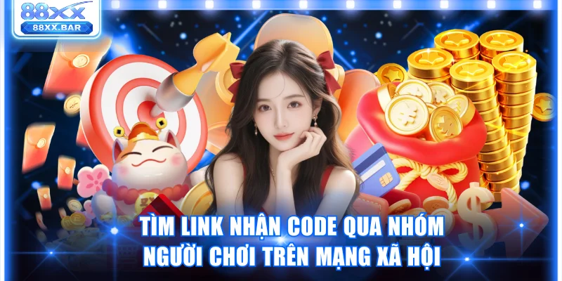 Tìm link nhận code qua các nhóm người chơi trên mạng xã hội